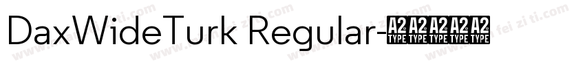 DaxWideTurk Regular字体转换